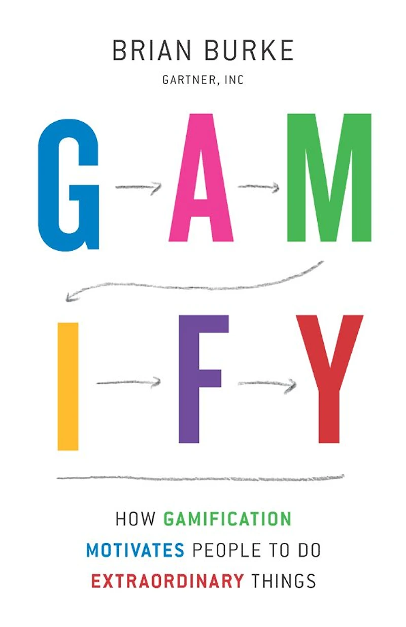 Gamify: How Gamification Motivates People to Do Extraordinary Things
