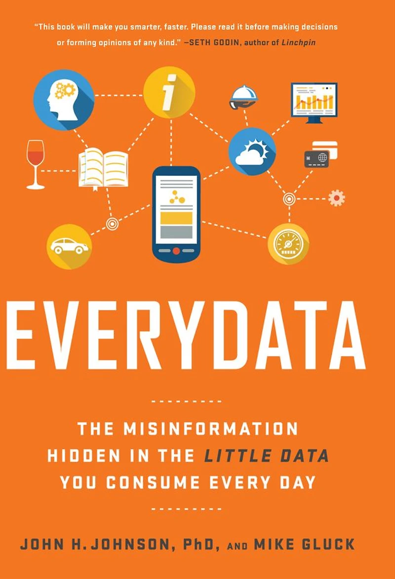 Everydata: the Misinformation Hidden Little Data You Consume Every Day