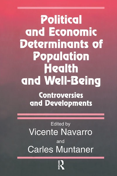 Political and Economic Determinants of Population Health Well-Being:: Controversies Developments