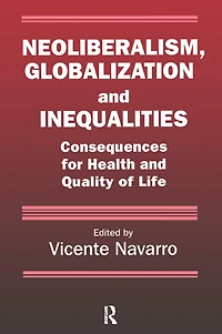 Neoliberalism, Globalization, and Inequalities: Consequences for Health Quality of Life