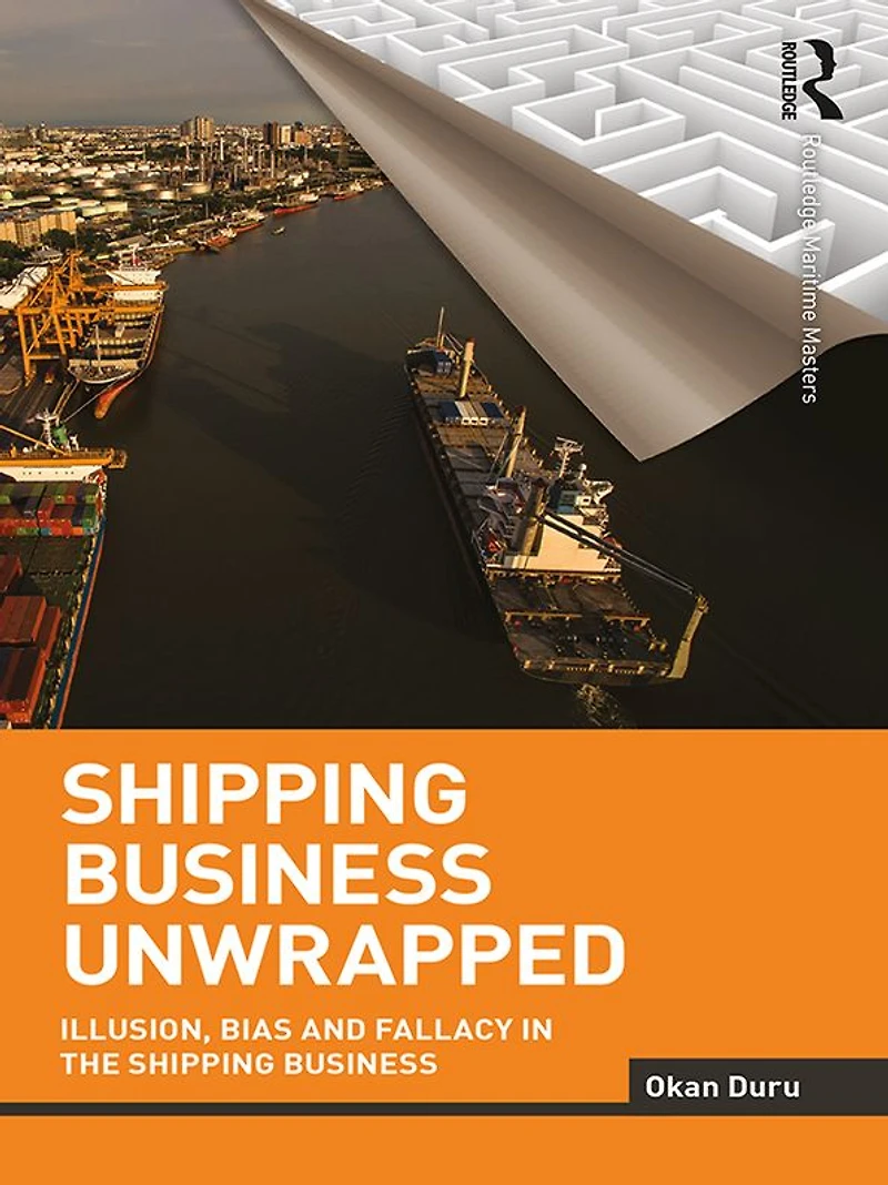 Shipping Business Unwrapped: Illusion, Bias and Fallacy the
