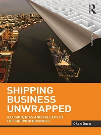 Shipping Business Unwrapped: Illusion, Bias and Fallacy the