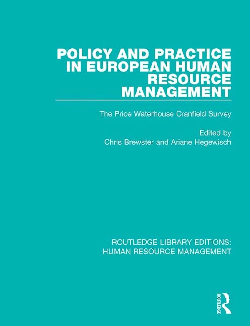 Policy and Practice European Human Resource Management: The Price Waterhouse Cranfield Survey