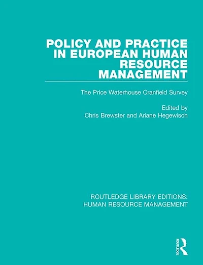 Policy and Practice European Human Resource Management: The Price Waterhouse Cranfield Survey