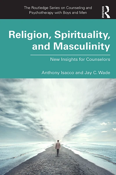 Religion, Spirituality, and Masculinity: New Insights for Counselors