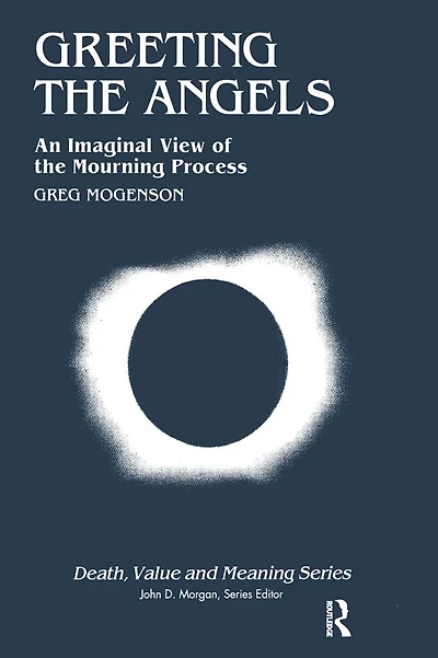 Greeting the Angels: An Imaginal View of Mourning Process