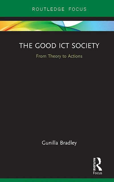 The Good ICT Society: From Theory to Actions
