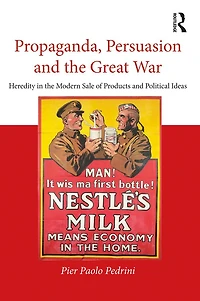 Propaganda, Persuasion and the Great War: Heredity modern sale of products political ideas