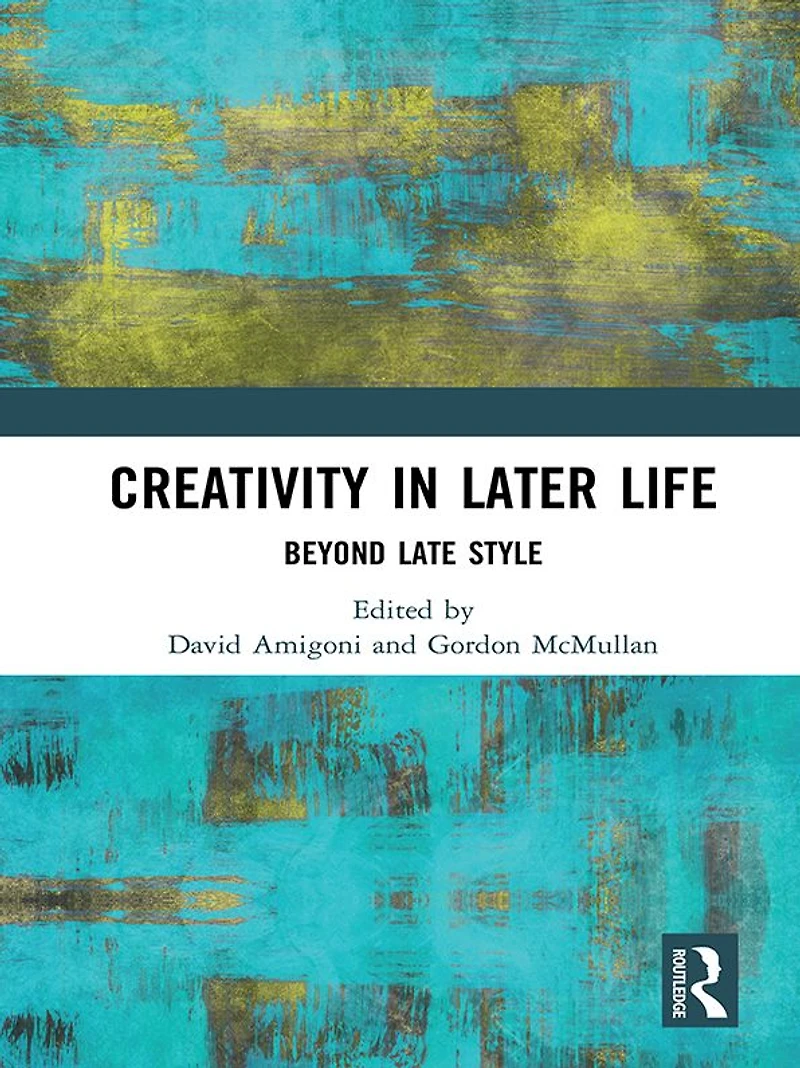 Creativity Later Life: Beyond Late Style