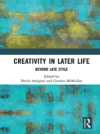 Creativity Later Life: Beyond Late Style