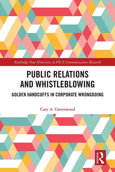 Public Relations and Whistleblowing: Golden Handcuffs Corporate Wrongdoing