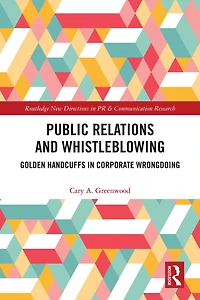 Public Relations and Whistleblowing: Golden Handcuffs Corporate Wrongdoing