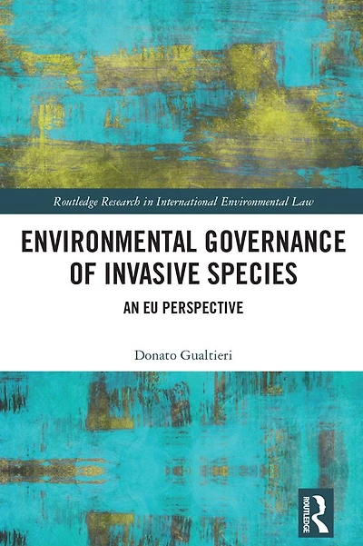 Environmental Governance of Invasive Species: An EU Perspective