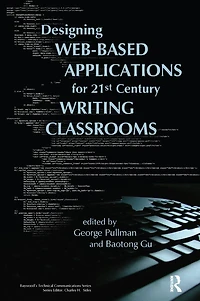 Designing Web-Based Applications for 21st Century Writing Classrooms