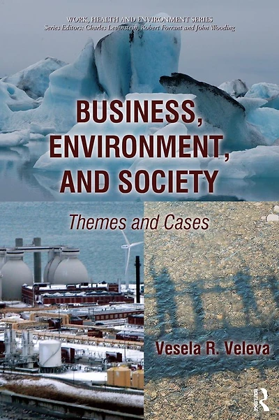 Business, Environment, and Society: Themes Cases
