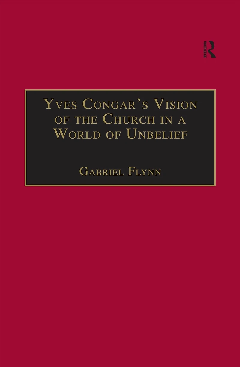 Yves Congar's Vision of the Church a World Unbelief