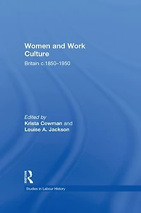 Women and Work Culture: Britain c.1850-1950
