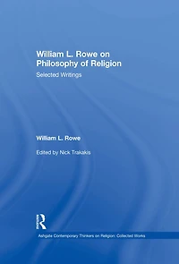 William L. Rowe on Philosophy of Religion: Selected Writings