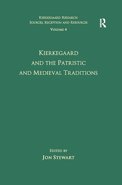 Volume 4: Kierkegaard and the Patristic Medieval Traditions