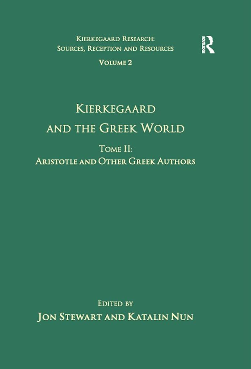 Volume 2, Tome II: Kierkegaard and the Greek World - Aristotle Other Authors