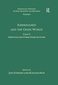 Volume 2, Tome II: Kierkegaard and the Greek World - Aristotle Other Authors