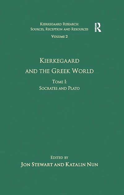Volume 2, Tome I: Kierkegaard and the Greek World - Socrates Plato