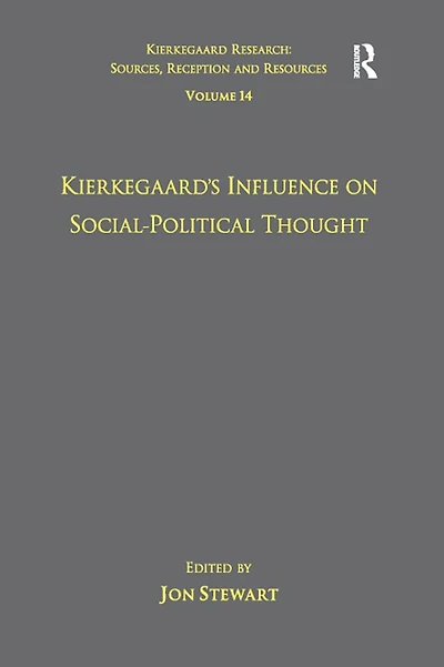 Volume 14: Kierkegaard's Influence on Social-Political Thought