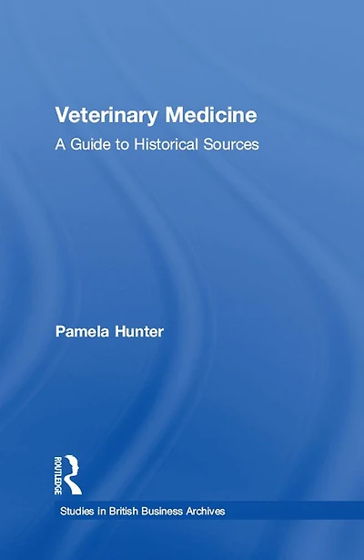 Veterinary Medicine: A Guide to Historical Sources