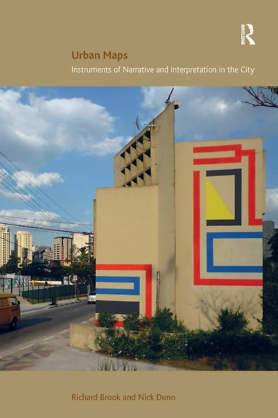 Urban Maps: Instruments of Narrative and Interpretation the City