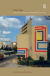 Urban Maps: Instruments of Narrative and Interpretation the City