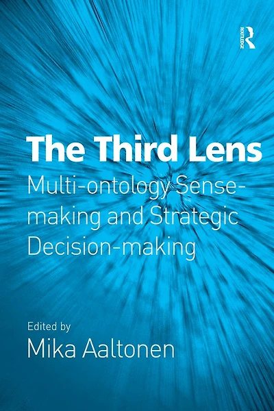The Third Lens: Multi-ontology Sense-making and Strategic Decision-making