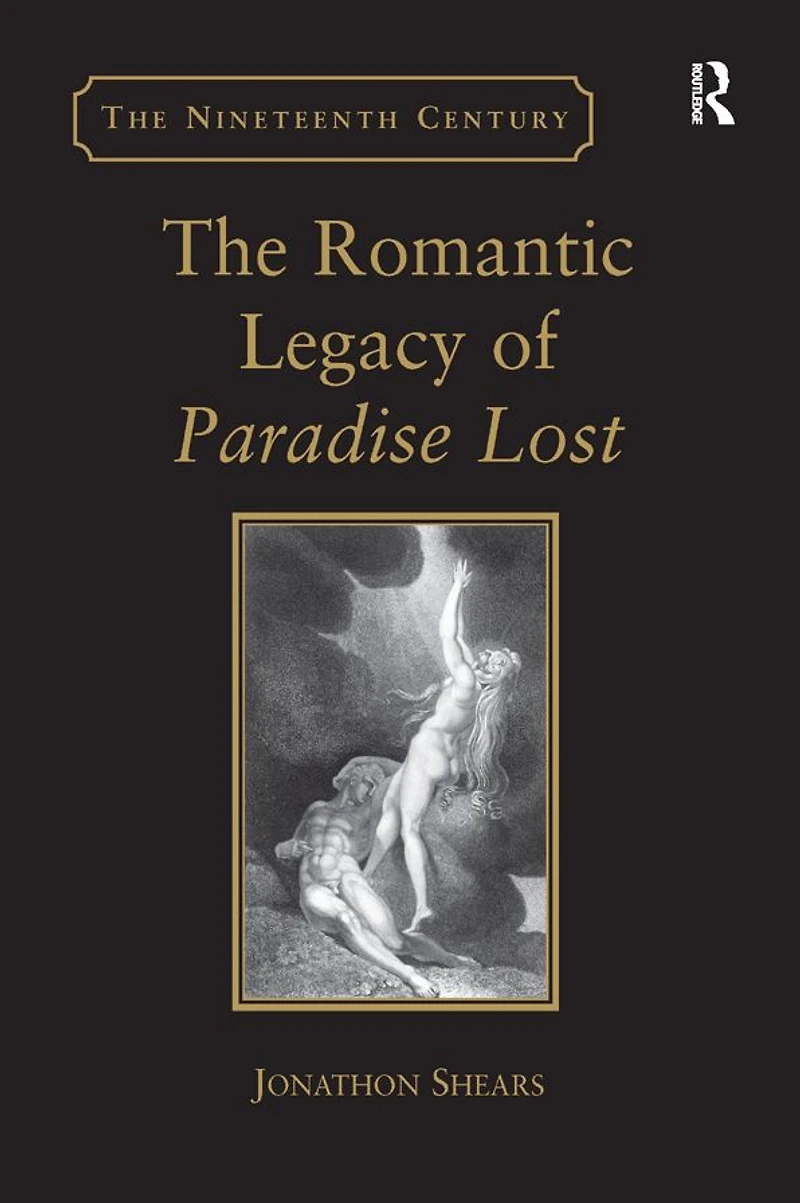 the Romantic Legacy of Paradise Lost: Reading against Grain