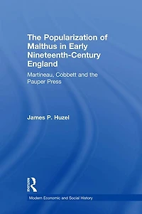 the Popularization of Malthus Early Nineteenth-Century England: Martineau, Cobbett and Pauper Press