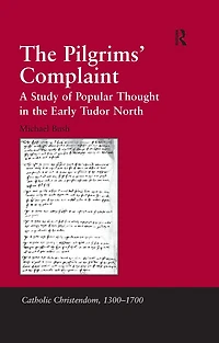 the Pilgrims' Complaint: A Study of Popular Thought Early Tudor North