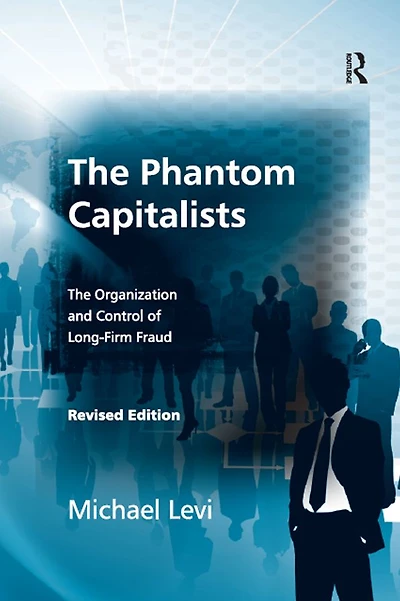 The Phantom Capitalists: Organization and Control of Long-Firm Fraud