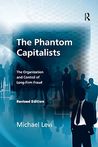 The Phantom Capitalists: Organization and Control of Long-Firm Fraud
