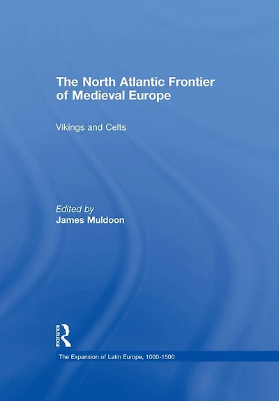 The North Atlantic Frontier of Medieval Europe: Vikings and Celts
