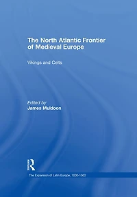 The North Atlantic Frontier of Medieval Europe: Vikings and Celts
