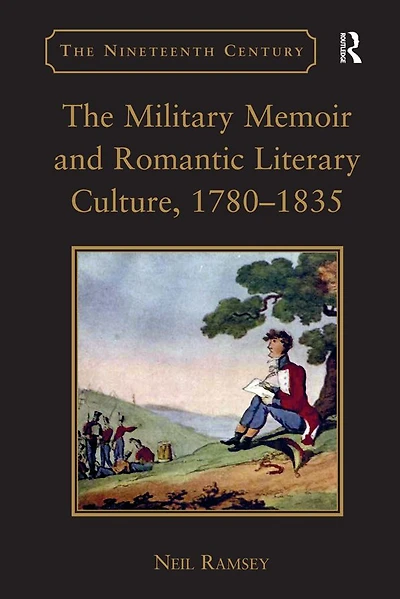 The Military Memoir and Romantic Literary Culture, 1780-1835