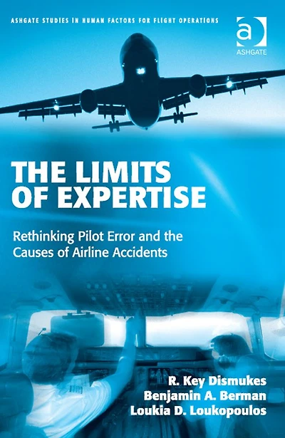 the Limits of Expertise: Rethinking Pilot Error and Causes Airline Accidents