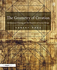 the Geometry of Creation: Architectural Drawing and Dynamics Gothic Design