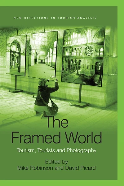 The Framed World: Tourism, Tourists and Photography