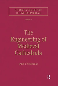 The Engineering of Medieval Cathedrals