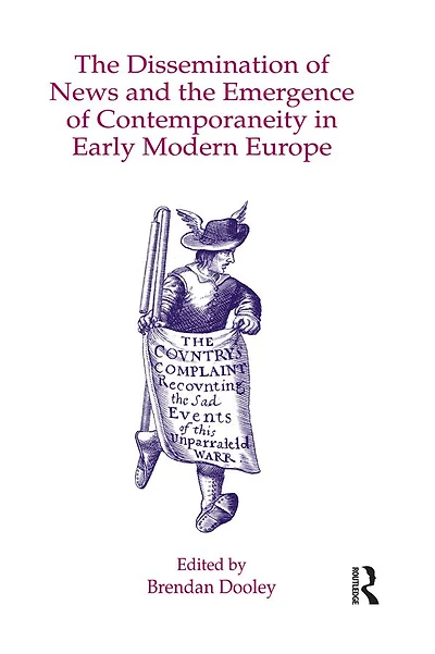 the Dissemination of News and Emergence Contemporaneity Early Modern Europe
