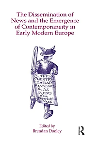the Dissemination of News and Emergence Contemporaneity Early Modern Europe