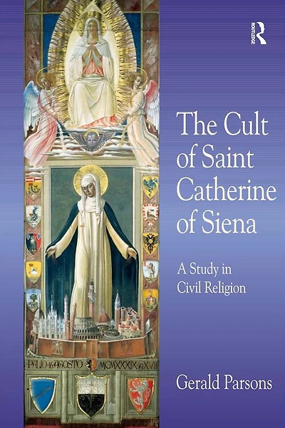 The Cult of Saint Catherine Siena: A Study Civil Religion