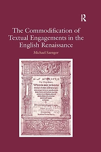 the Commodification of Textual Engagements English Renaissance