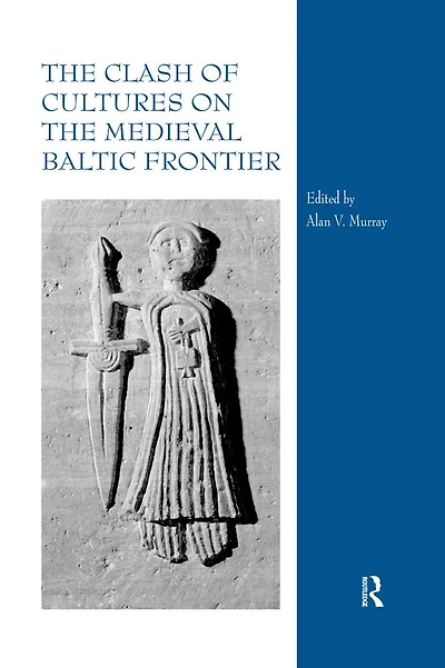 the Clash of Cultures on Medieval Baltic Frontier