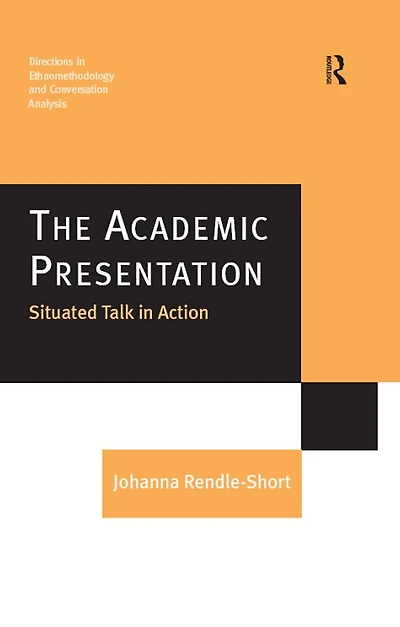 The Academic Presentation: Situated Talk Action
