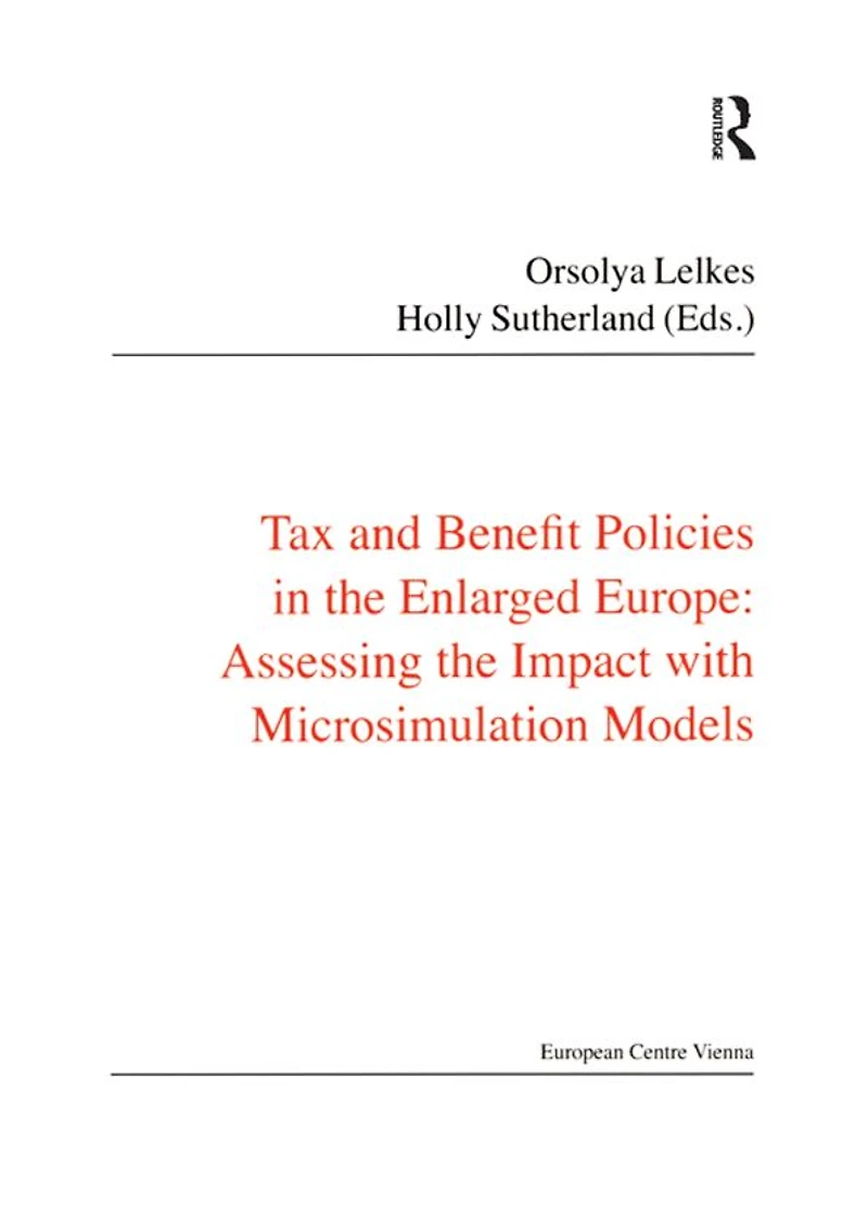 Tax and Benefit Policies the Enlarged Europe: Assessing Impact with Microsimulation Models